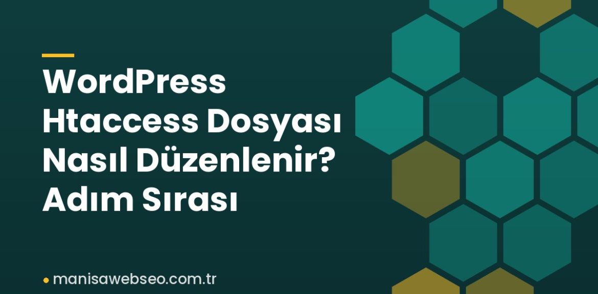 WordPress Htaccess Dosyası Nasıl Düzenlenir? Adım Sırası WordPress Htaccess Dosyası Nasıl Düzenlenir? Adım Sırası